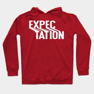 Expectation Hoodie